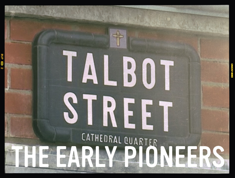 Cathedral Quarter Episode Two: <br>The Early Pioneers
